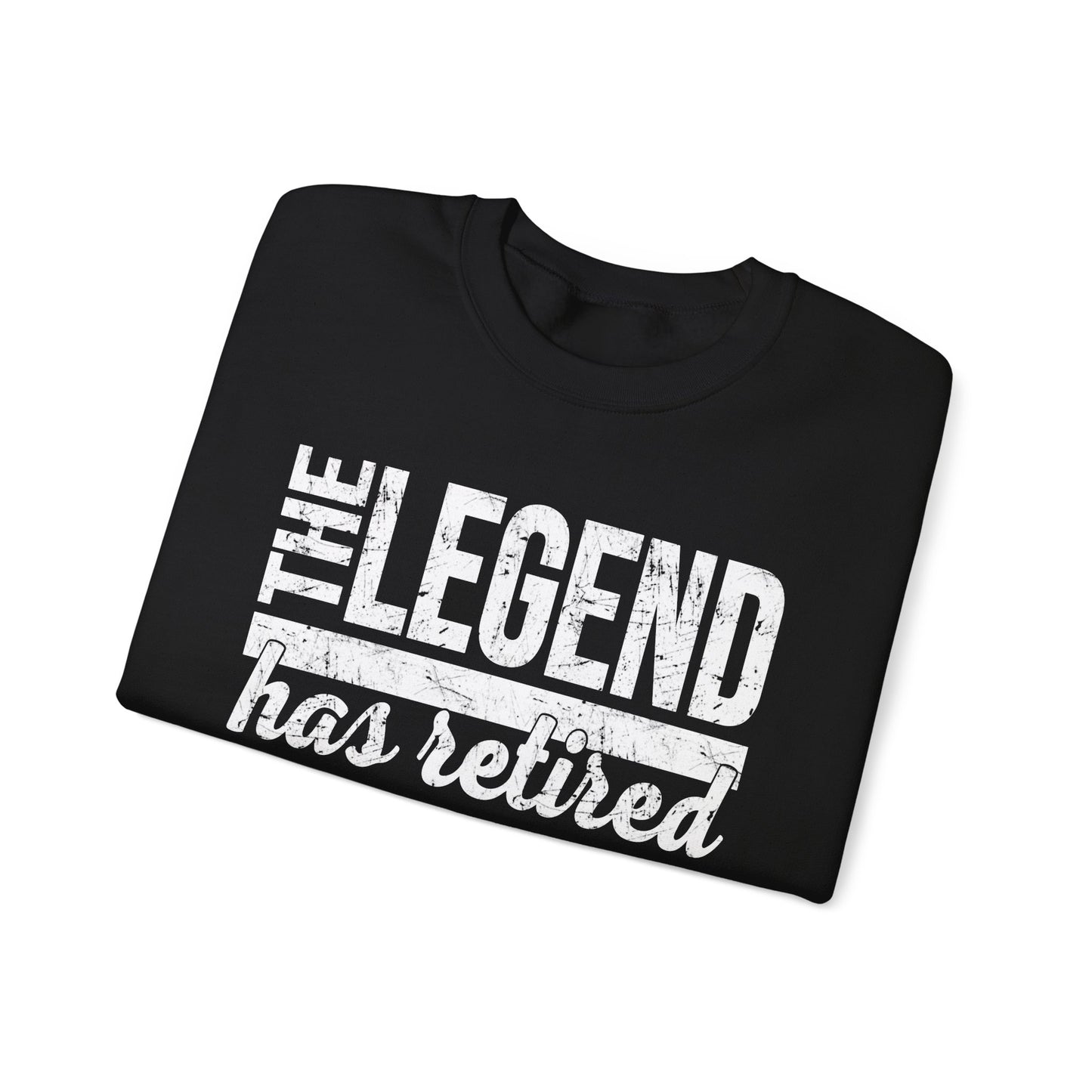 The Legend Has Retired T-Shirt/Sweatshirt - Bold Distressed Font, Retirement Party Gift for Dad or Grandpa, Funny Retirement Apparel