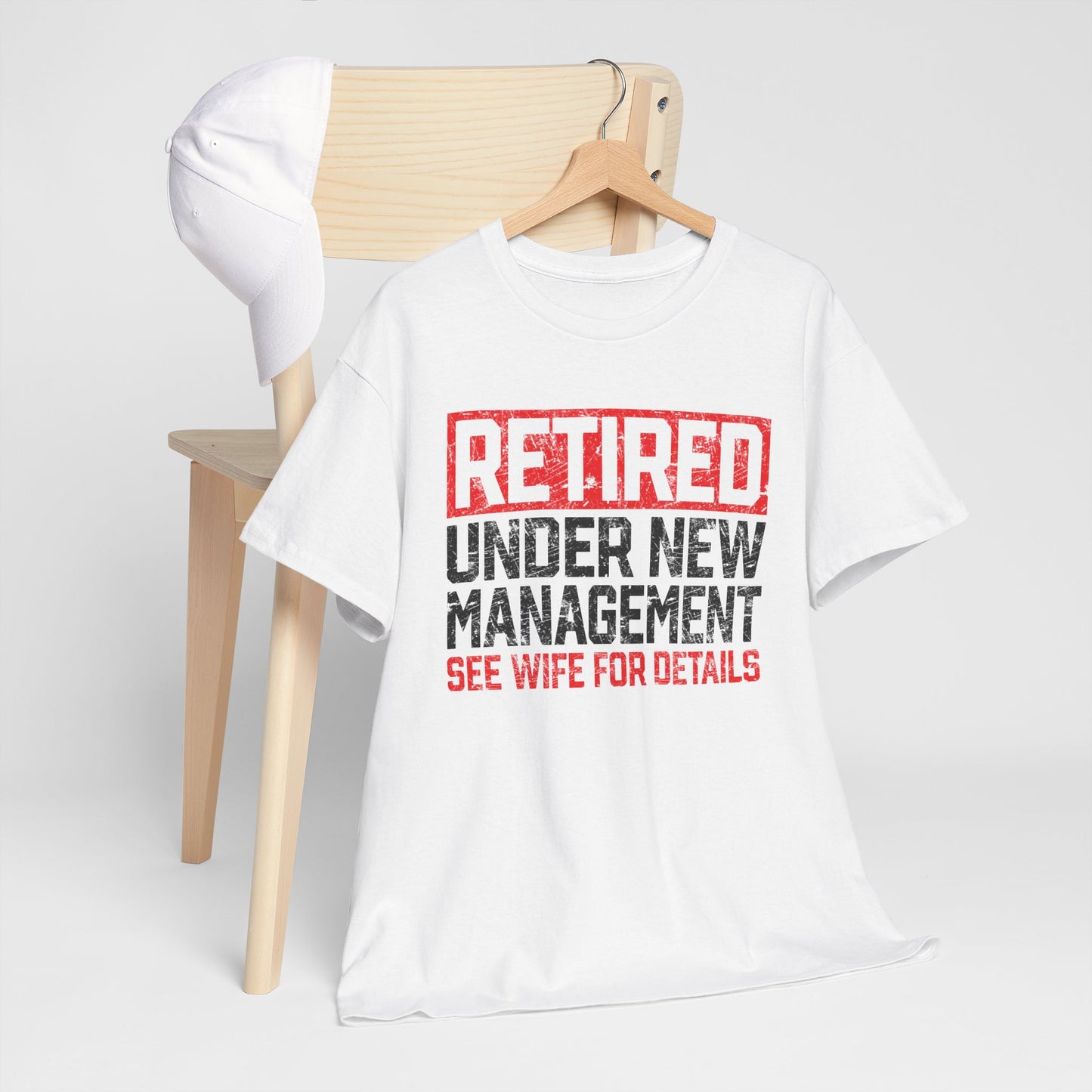 Retired Under New Management T-Shirt/Sweatshirt - Funny Retirement Gift, See Wife For Details, Perfect for Dad or Grandpa's Retirement Party